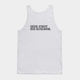 SEEK FIRST HIS KINGDOM. Tank Top